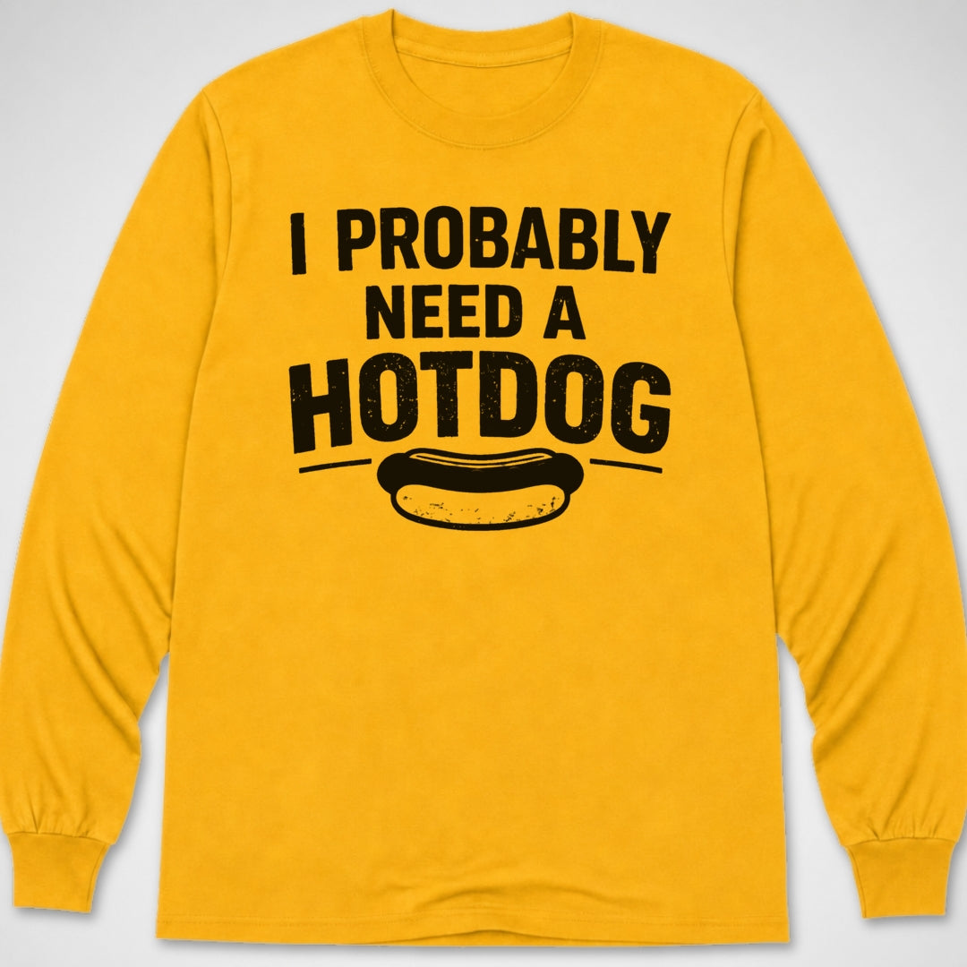 Probably Need a Hotdog — Long Sleeve Tee product image 8