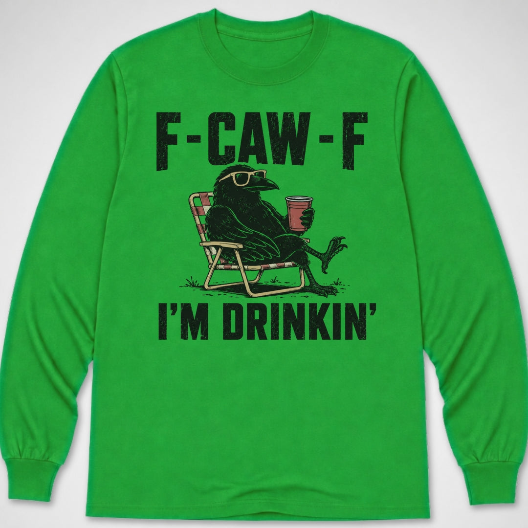 F-CAW-F I'm Drinkin' — Long Sleeve Tee product image 2