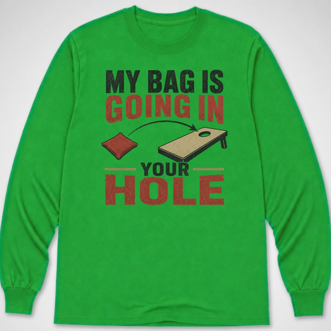 My Bag Hole Your — Long Sleeve Tee