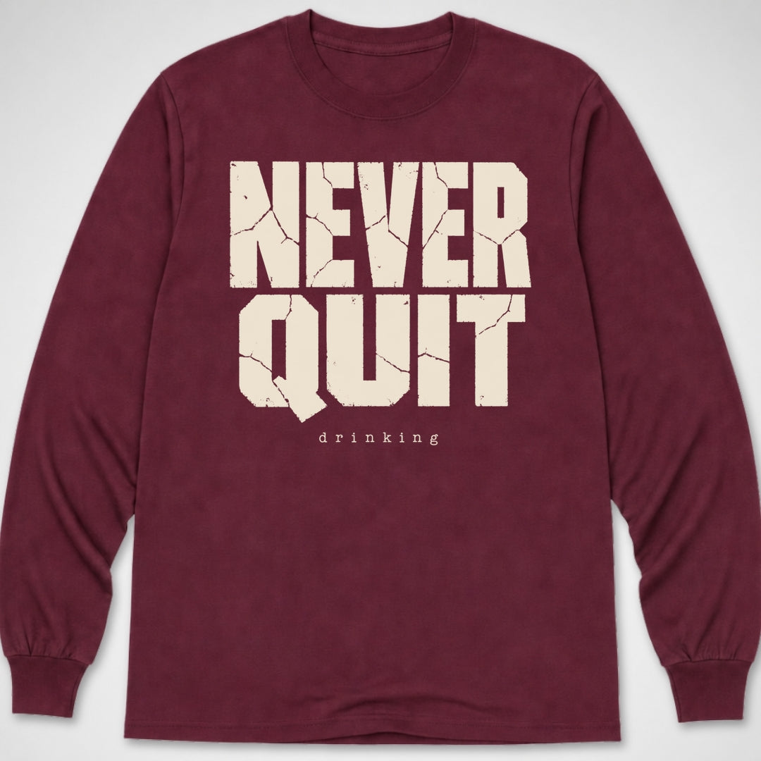 Never Quit Drinking — Long Sleeve Tee product image 4