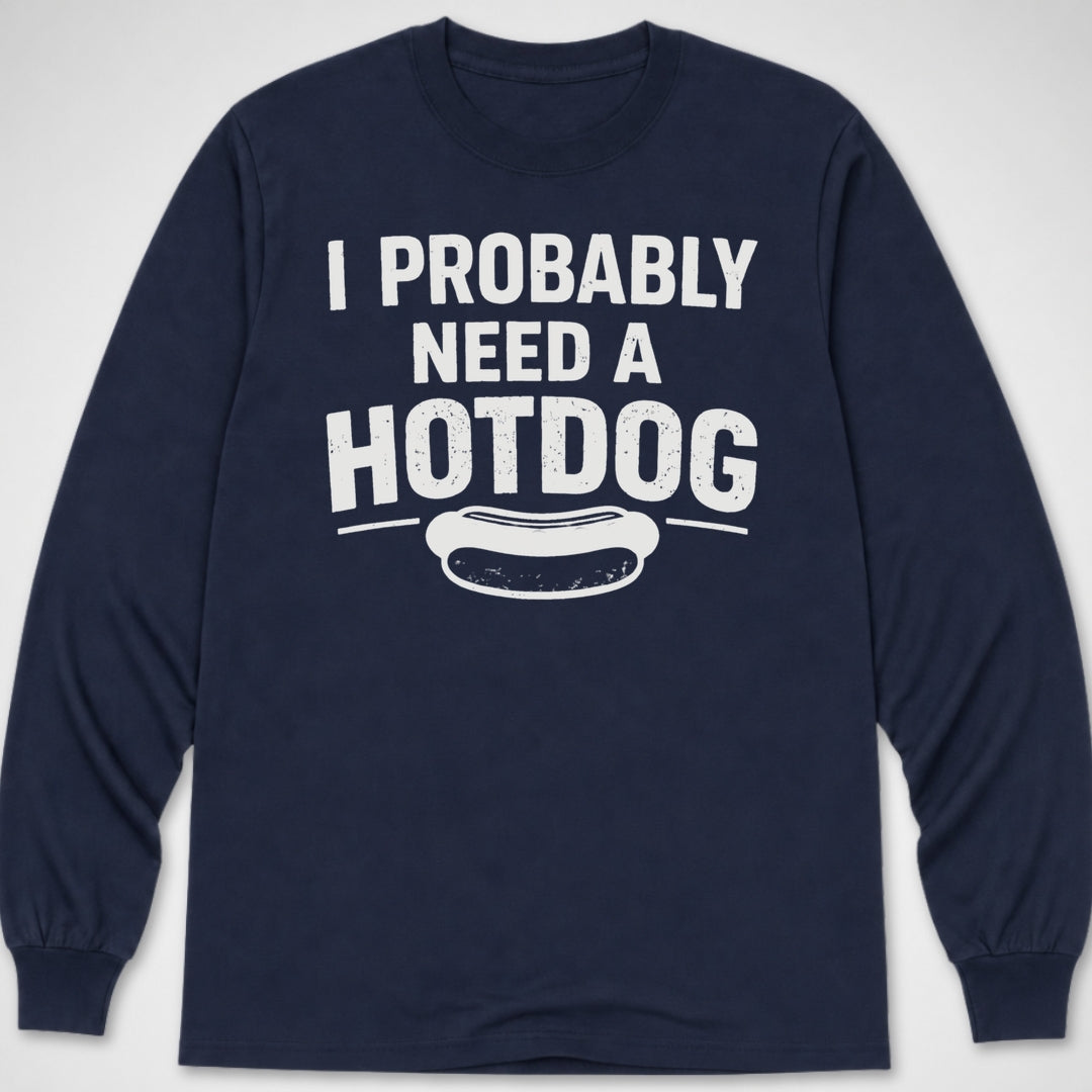 Probably Need a Hotdog — Long Sleeve Tee product image 1