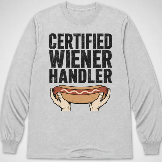 Certified Wiener Handler — Long Sleeve Tee product image 1