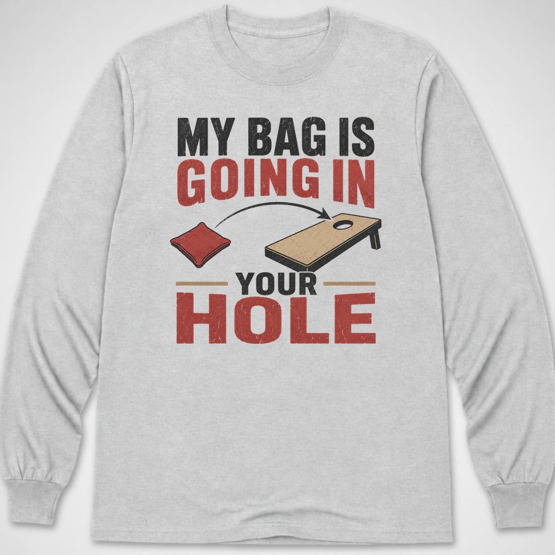 My Bag Hole Your — Long Sleeve Tee