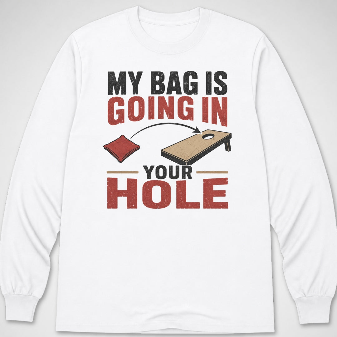 My Bag Hole Your — Long Sleeve Tee